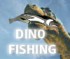 Dino Fishing